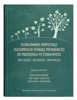 Okładka książki Kształtowanie kompetencji kluczowych w edukacji przyrodniczej od przedszkola po studia wyższe. Refle