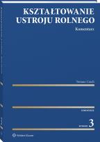 Okładka książki Kształtowanie ustroju rolnego. Komentarz