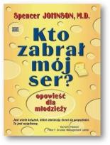 Okładka książki Kto zabrał mój ser? Opowieść dla młodzieży