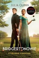 Okładka książki Ktoś mnie pokochał. Bridgertonowie. Tom 2 (okładka serialowa)