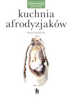 Okładka książki Kuchnia afrodyzjaków - uszkodzone