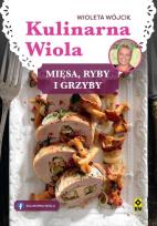 Okładka książki Kulinarna Wiola. Mięsa, ryby i grzyby