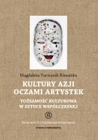 Okładka książki Kultury Azji oczami artystek. Tożsamość kulturowa w sztuce współczesnej. Studia i Monografie