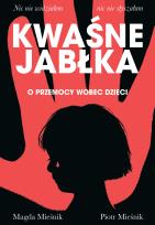Okładka książki Kwaśne jabłka. O przemocy wobec dzieci