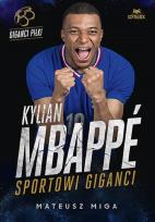 Okładka książki Kylian Mbappé. Sportowi giganci