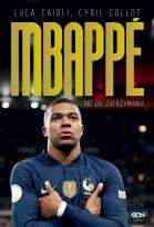 Okładka książki Kylian Mbappe. Nie do zatrzymania