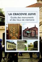 Okładka książki La Cracovie Juive. Guide des monuments et des lieux de memoire wyd. 3