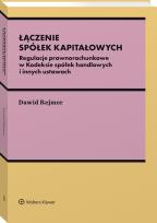 Okładka książki Łączenie spółek kapitałowych. Regulacje prawnorachunkowe w Kodeksie spółek handlowych i innych ustawach