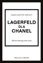 Okładka książki Lagerfeld dla Chanel. Historia kultowego domu mody