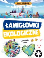 Okładka książki Łamigłówki ekologiczne. Mały geniusz