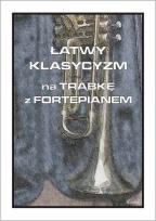 Okładka książki Łatwy klasycyzm na trąbkę z fortepianem