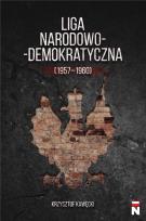 Okładka książki Liga Narodowo-Demokratyczna (1957-1960)