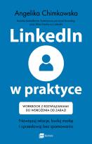 Okładka książki LinkedIn w praktyce. Nawiązuj relacje, buduj markę i sprzedawaj bez spamowania. Workbook z rozwiązaniami do wdrożenia od zaraz!