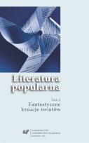 Okładka książki Literatura popularna T.2 Fantastyczne kreacje...