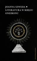 Okładka książki Literatura w kręgu Oneironu. Interakcje i nawiązania