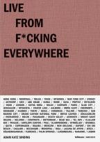 Okładka książki Live from F*cking Everywhere
