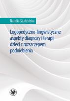 Okładka książki Logopedyczno-lingwistyczne aspekty diagnozy i terapii dzieci z rozszczepem podniebienia