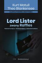 Okładka książki Lord Lister zwany Raffles. Postrach Londynu. Złodziej kolejowy. Sobowtór bankiera