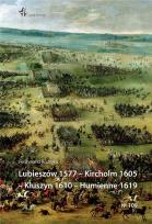 Okładka książki Lubieszów 1577 - Kircholm 1605 - Kłuszyn 1610...