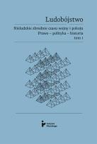 Okładka książki Ludobójstwo T.1 Nieludzkie zbrodnie czasu wojny..