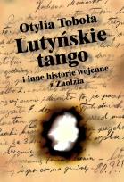 Okładka książki Lutyńskie Tango i inne historie wojenne z Zaolzia