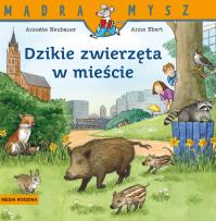 Okładka książki Mądra Mysz. Dzikie zwierzęta w mieście w.2