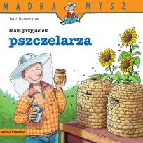 Okładka książki Mądra Mysz. Mam przyjaciela pszczelarza w.3