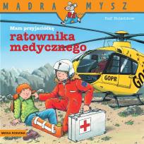 Okładka książki Mądra Mysz. Mam przyjaciela ratownika medycznego