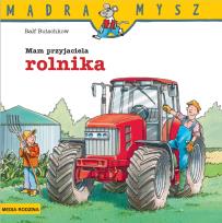 Okładka książki Mądra Mysz. Mam przyjaciela rolnika
