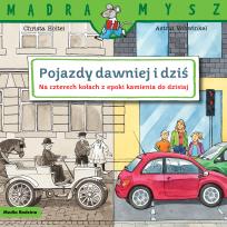 Okładka książki Mądra mysz. Pojazdy dawniej i dziś. Na czterech...
