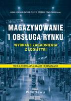 Okładka książki Magazynowanie i obsługa rynku Wybrane zagadnienia