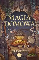 Okładka książki Magia domowa T.1