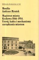 Okładka książki Magistrat Miasta Krakowa 1866-1914