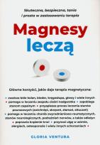 Okładka książki Magnesy leczą. Skuteczna, bezpieczna, tania i prosta w zastosowaniu terapia