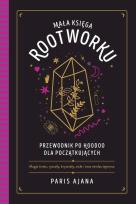 Okładka książki Mała księga rootworku. Przewodnik po hoodoo dla początkujących