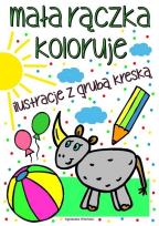 Okładka książki Mała rączka koloruje. Ilustracje z grubą kreską