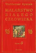 Okładka książki Malarstwo Białego Człowieka t.3 - W. Łysiak