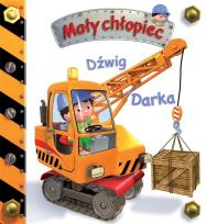 Okładka książki Mały chłopiec. Dźwig Darka