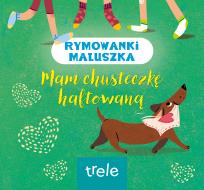 Okładka książki Mam chusteczkę haftowaną. Rymowanki maluszka