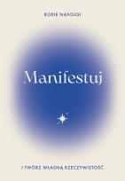 Okładka książki Manifestuj i twórz własną rzeczywistość