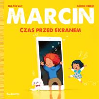 Okładka książki Marcin. Czas przed ekranem