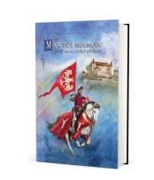 Okładka książki Marcin z Wrocimowic rycerz śmiały a szlachetny TW