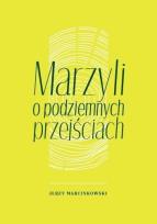 Okładka książki Marzyli o podziemnych przejściach