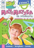 Okładka książki Matematyka ze smokami. Klasa 1. Działania, łamigłówki, komiks
