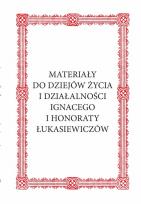 Opakowanie Materiały do dziejów życia i działalności Ignacego i Honoraty Łukasiewiczów