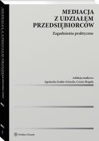 Okładka książki Mediacja z udziałem przedsiębiorców. Zagadnienia praktyczne