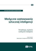 Okładka książki Medyczne zastosowania sztucznej inteligencji. Perspektywy, wyzwania i praktyczne rozwiązania