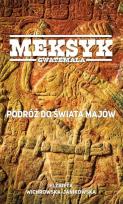 Okładka książki Meksyk, Gwatemala. Podróż do świata Majów
