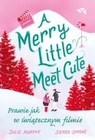 Okładka książki Merry Little Meet Cute. Prawie jak w świątecznym filmie