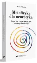 Okładka książki Metafizyka dla neurotyka